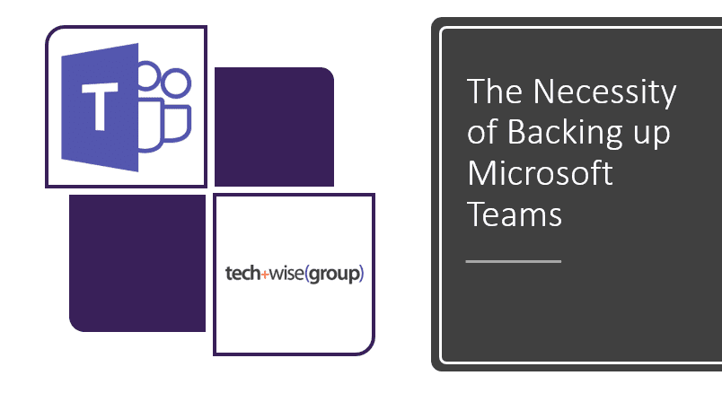 The Necessity of Backing up Microsoft Teams