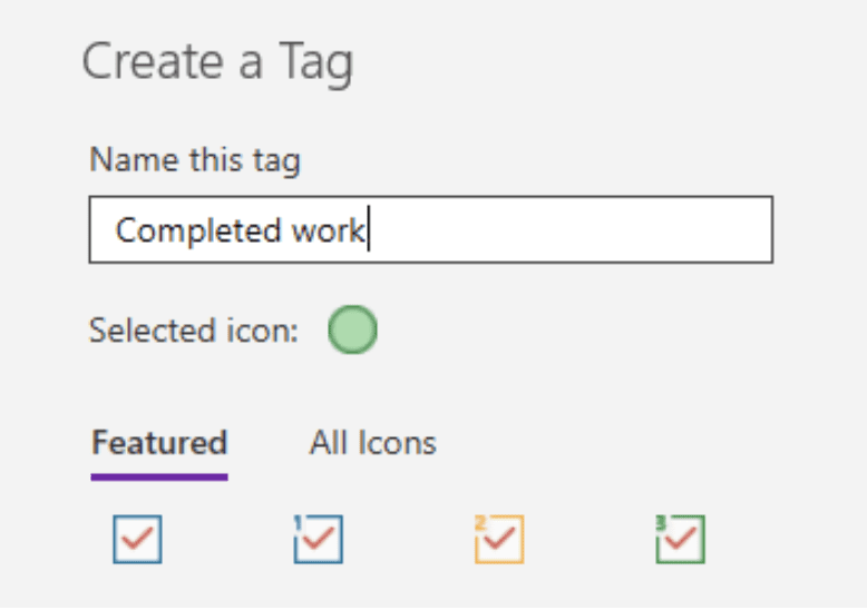 Custom tags in OneNote enables you to visually call out and categorize important notes for follow-up.