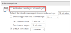 Microsoft Outlook every meeting online option will let you create a Teams meeting by default.